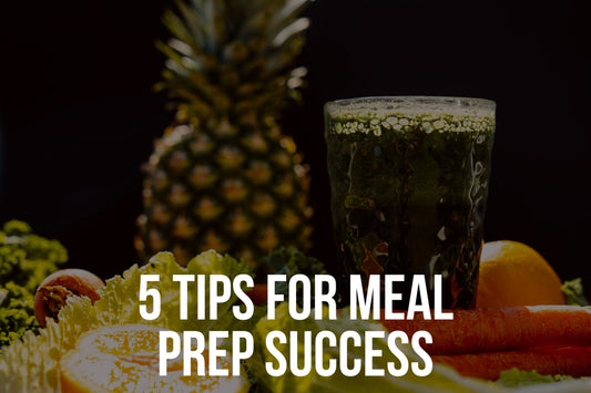 5 Simple Meal Prep Tips for a Healthier, Easier Week